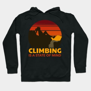 Climbing Is A State Of Mind Mountain Rock Climbing Hoodie